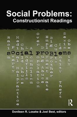Social Problems: Constructionist Readings by Donileen Loseke