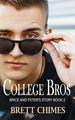 College Bros: Brice and Peter's Story by Brett Chimes