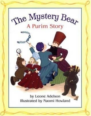 The Mystery Bear: A Purim Story by Leone Adelson, Naomi Howland