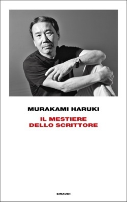 Il mestiere dello scrittore by Antonietta Pastore, Haruki Murakami