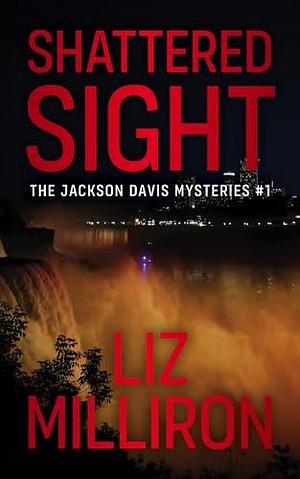 Shattered Sight by Liz Milliron, Liz Milliron