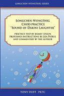 The Longchen Nyingthig Chod Practice "sound of Dakini Laughter" by Tony Duff