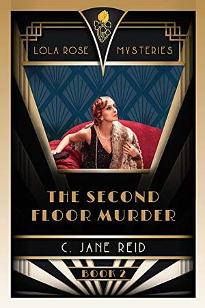 The Second Floor Murder: A 1920s Romance Mystery by C. Jane Reid