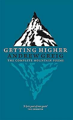 Getting Higher: The Complete Mountain Poems by Andrew Greig, Rory Watson