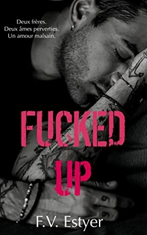 Fucked Up by F.V. Estyer