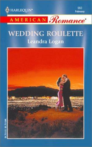 Wedding Roulette by Leandra Logan