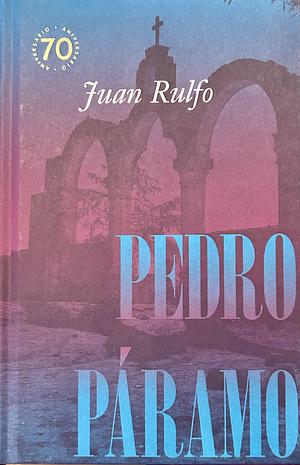 Pedro Páramo. 70 años by Juan Rulfo