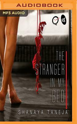 The Stranger in My Bed by Shanaya Taneja