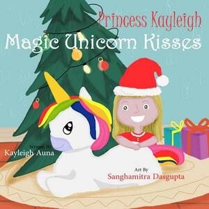 Princess Kayleigh Magic Unicorn Kisses by Kayleigh Auna