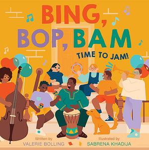 Bing, Bop, Bam: Time to Jam!: by Valerie Bolling, Valerie Bolling, Valerie Bolling