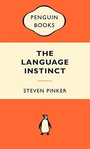 The Language Instinct: The New Science of Language and The Mind by Steven Pinker