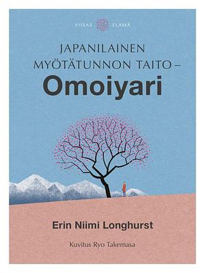 Japanilainen myötätunnon taito - Omoiyari by Erin Niimi Longhurst