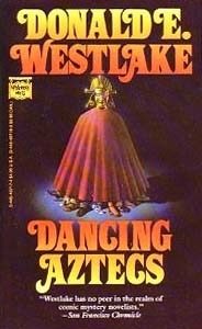 Dancing Aztecs by Donald E. Westlake