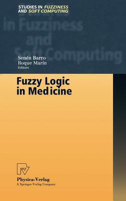 Fuzzy Logic in Medicine by 