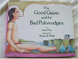 The Good Giants and the Bad Pukwudgies by Jean Fritz, Tomie dePaola