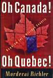 Oh Canada! Oh Quebec!: Requiem for a Divided Country by Mordecai Richler