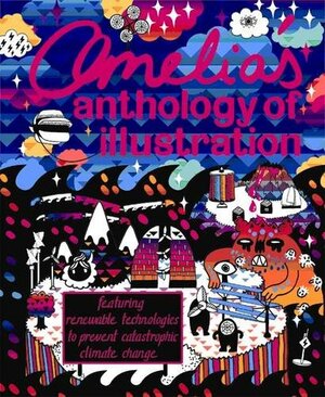 Amelia's Anthology Of Illustration by Amelia Gregory