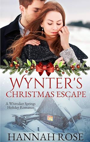 Wynter's Christmas Escape by Hannah Rose