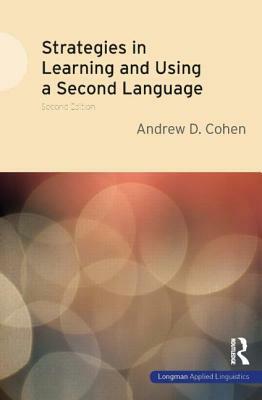 Strategies in Learning and Using a Second Language by Andrew D. Cohen