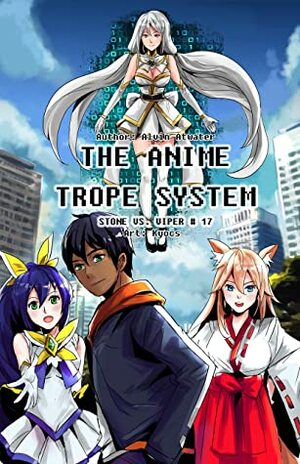 The Anime Trope System: Stone vs. Viper #17 by Alvin Atwater