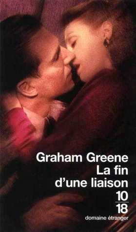 La fin d'une liaison by Graham Greene