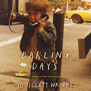 Darling Days: A Memoir by iO Tillett Wright