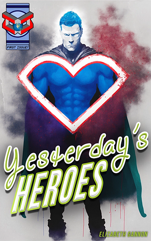 Yesterday's Heroes by Elizabeth Gannon