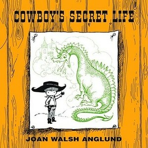 Cowboy's Secret Life by Joan Walsh Anglund