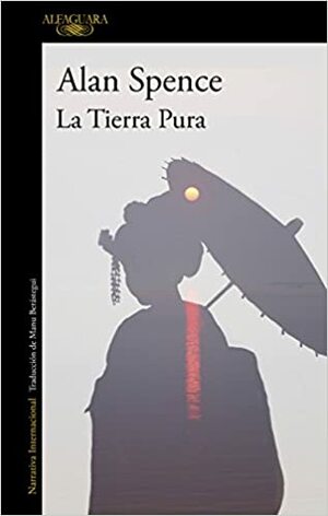 La Tierra Pura by Alan Spence