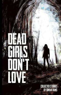 Dead Girls Don't Love by Sarah Hans
