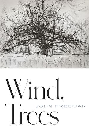 Wind, Trees by John Freeman