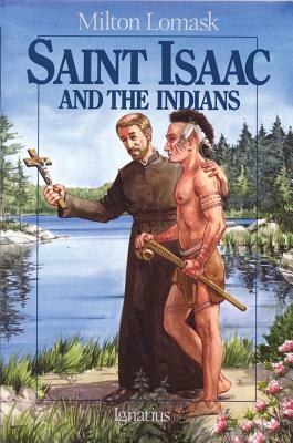 Saint Isaac and the Indians by Milton Lomask