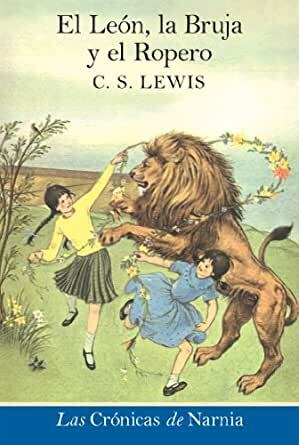 El león, la bruja y el ropero by C.S. Lewis