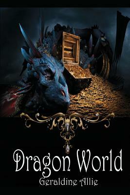 Dragon World: A Seers of the Moon Prequel by Geraldine Allie