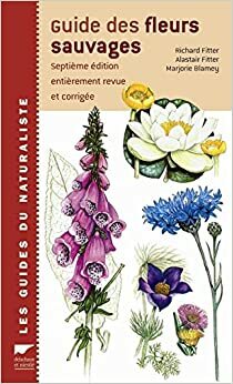 Guide Des Fleurs Sauvages by Marjorie Blamey, Richard Fitter, Alastair H. Fitter