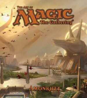 The Art of Magic: The Gathering - Amonkhet by James Wyatt