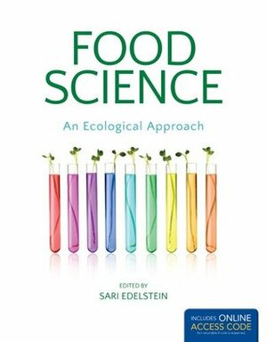 Food Science: An Ecological Approach Wtih Online Access by Sari Edelstein