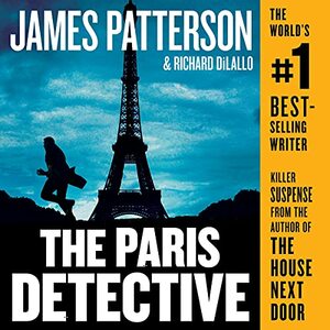 The Paris Detective by Richard DiLallo, James Patterson