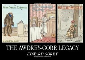 The Awdrey-Gore Legacy by Edward Gorey