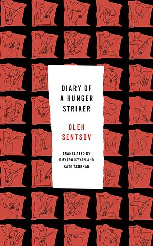 Diary of a Hunger Striker and Four and a Half Steps by Oleh Sentsov