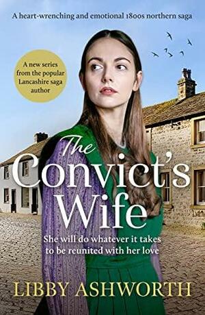 The Convict's Wife by Libby Ashworth