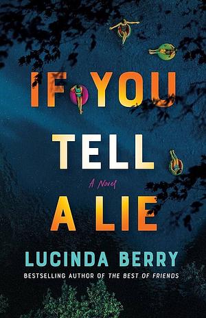 If You Tell a Lie by Lucinda Berry, Lucinda Berry