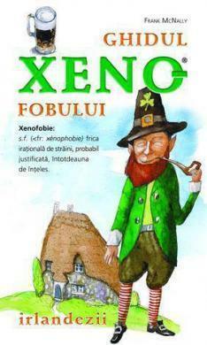 Ghidul xenofobului - Irlandezii by Frank McNally