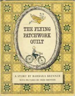 The Flying Patchwork Quilt by Fred Brenner, Barbara Brenner