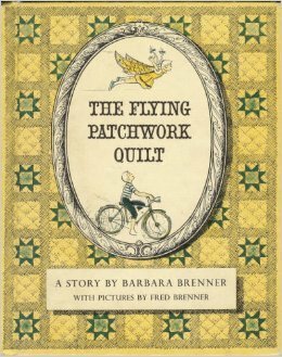 The Flying Patchwork Quilt by Barbara Brenner, Fred Brenner