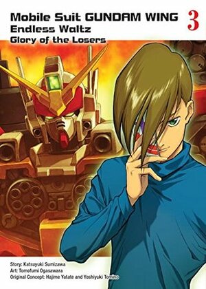 Mobile Suit Gundam Wing, 3: The Glory of Losers by Tomofumi Ogasawara, Katsuyuki Sumizawa