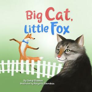 Big Cat, Little Fox by Cheryl Stephani