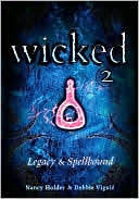 Wicked 2: Legacy & Spellbound by Nancy Holder