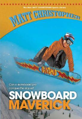 Snowboard Maverick by Matt Christopher