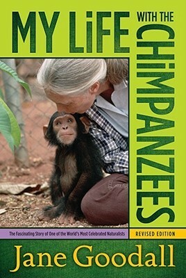 My Life With The Chimpanzees by Jane Goddall, Jane Goodall